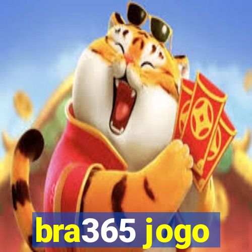 bra365 jogo